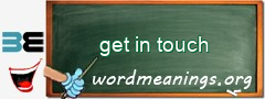 WordMeaning blackboard for get in touch